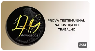 PROVA TESTEMUNHAL NA JUSTIÇA DO TRABALHO.